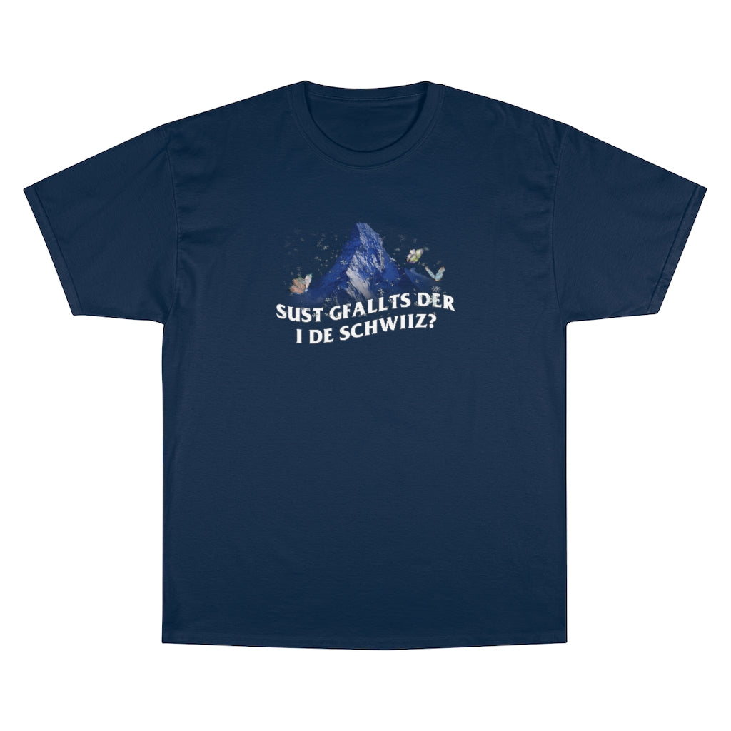 SUST GFALLTS DIR I DE SCHWIIZ - T-Shirt