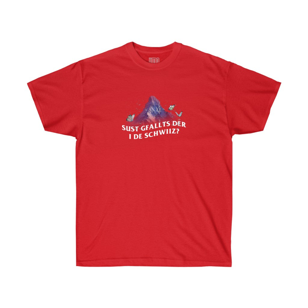 SUST GFALLTS DIR I DE SCHWIIZ - T-Shirt