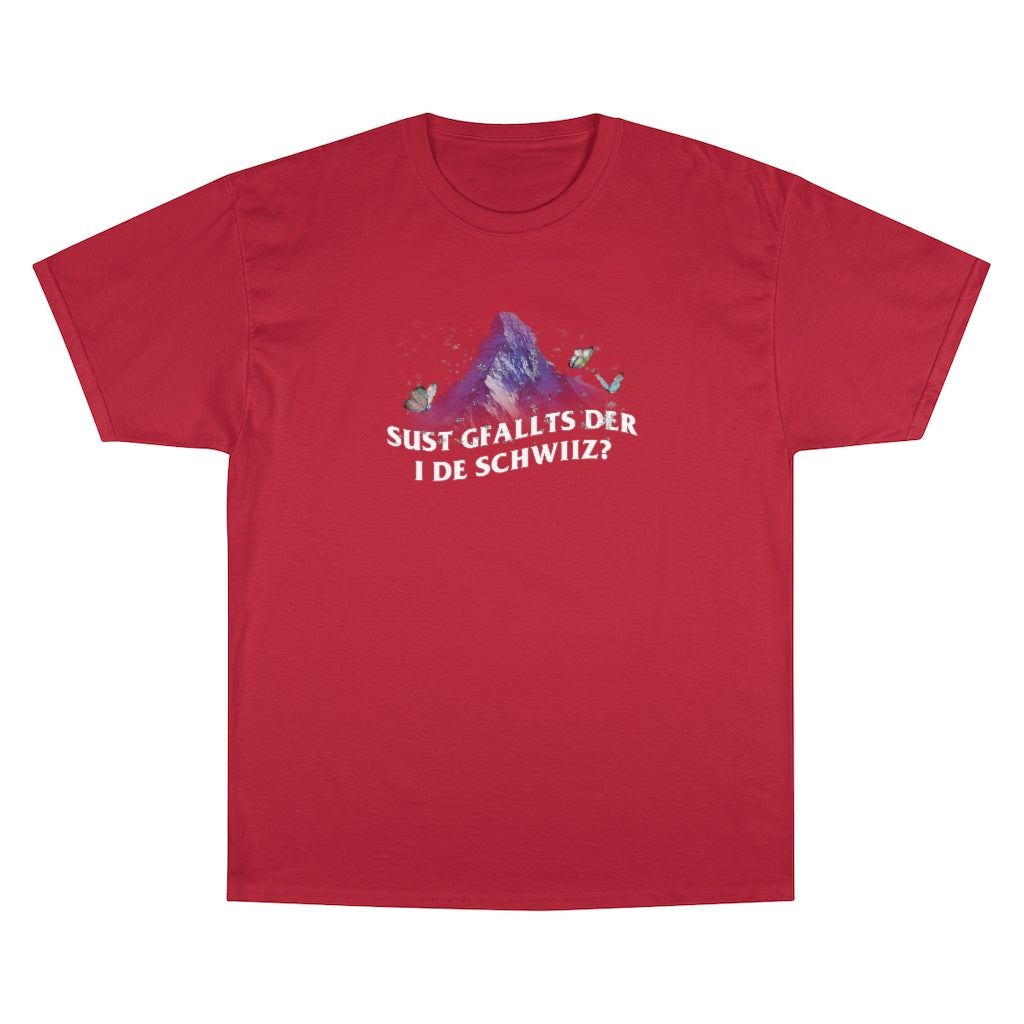 SUST GFALLTS DIR I DE SCHWIIZ - T-Shirt