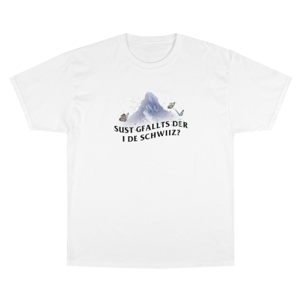 SUST GFALLTS DIR I DE SCHWIIZ - T-Shirt