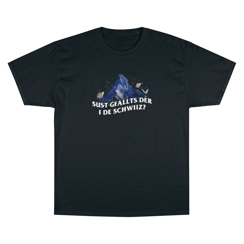 SUST GFALLTS DIR I DE SCHWIIZ - T-Shirt