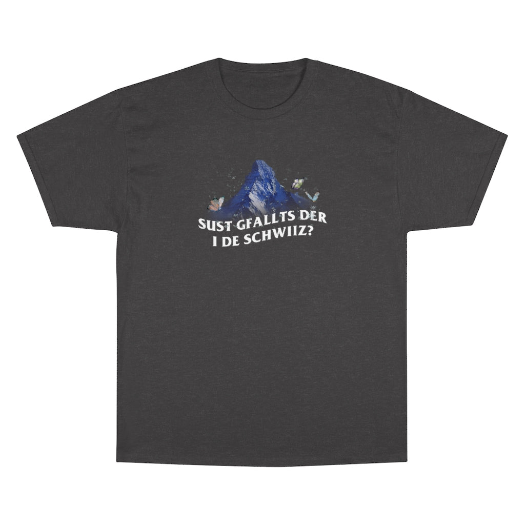 SUST GFALLTS DIR I DE SCHWIIZ - T-Shirt