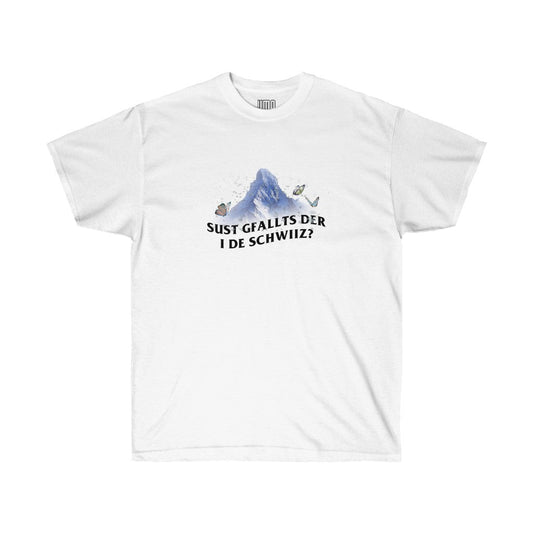 SUST GFALLTS DIR I DE SCHWIIZ - T-Shirt